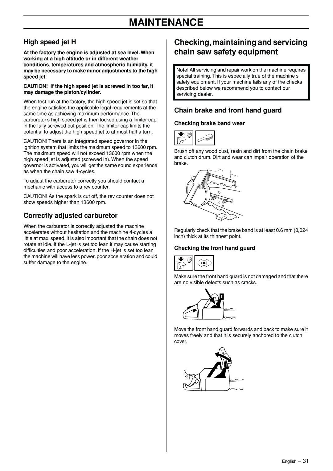 Husqvarna 570, 575XP manual High speed jet H, Correctly adjusted carburetor, Checking brake band wear 