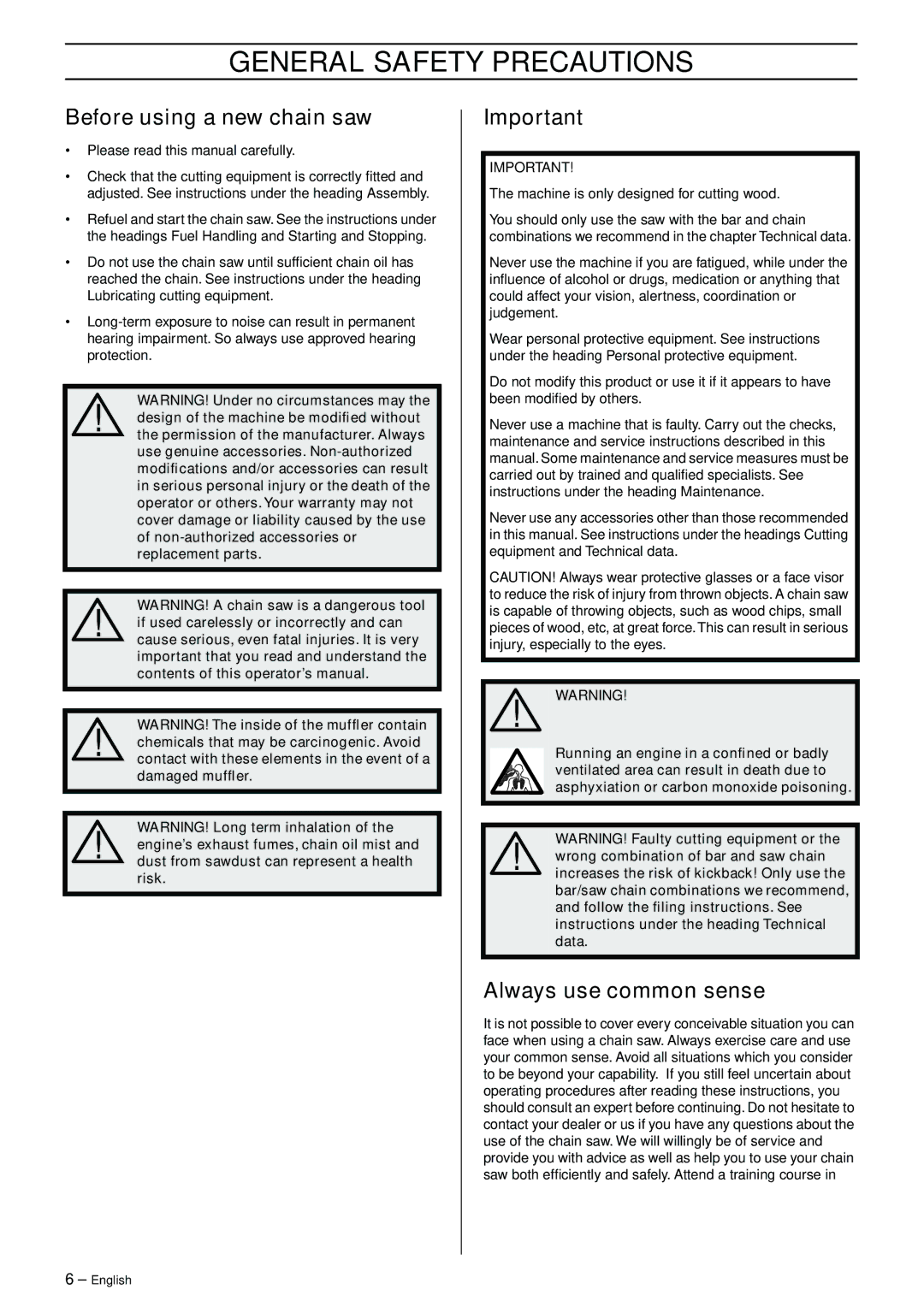 Husqvarna 570, 575XP manual General Safety Precautions, Before using a new chain saw, Always use common sense 