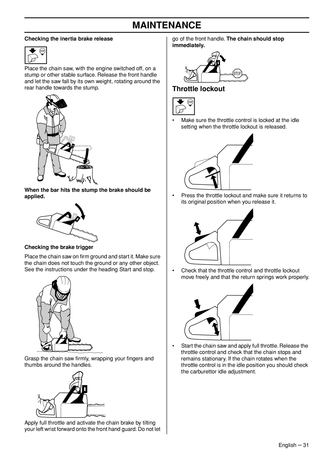 Husqvarna 570 576 XP manual Checking the inertia brake release, Immediately 