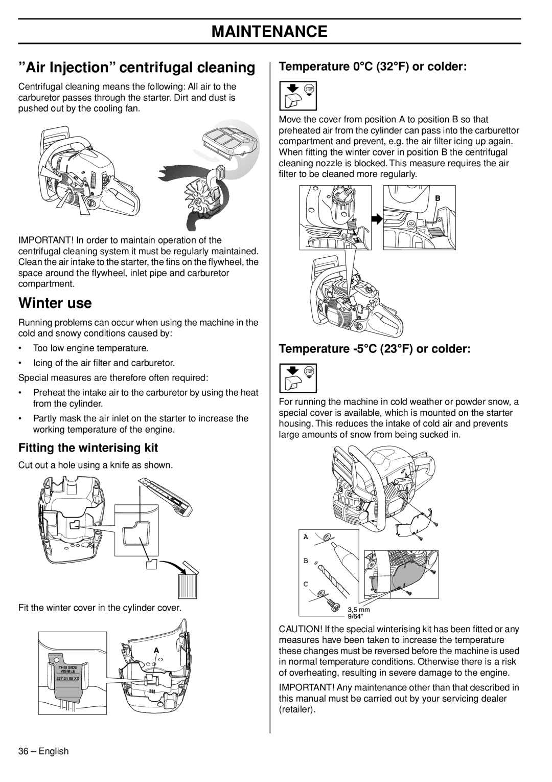 Husqvarna 575XP Air Injection centrifugal cleaning, Winter use, Fitting the winterising kit, Temperature 0C 32F or colder 