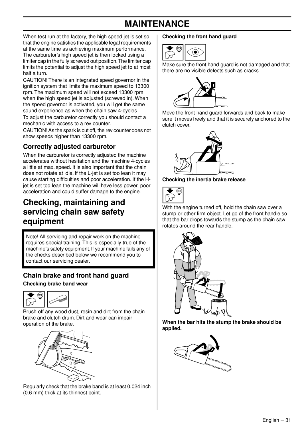 Husqvarna 1153181-95, 576 XPG manual Correctly adjusted carburetor, Checking brake band wear, Checking the front hand guard 