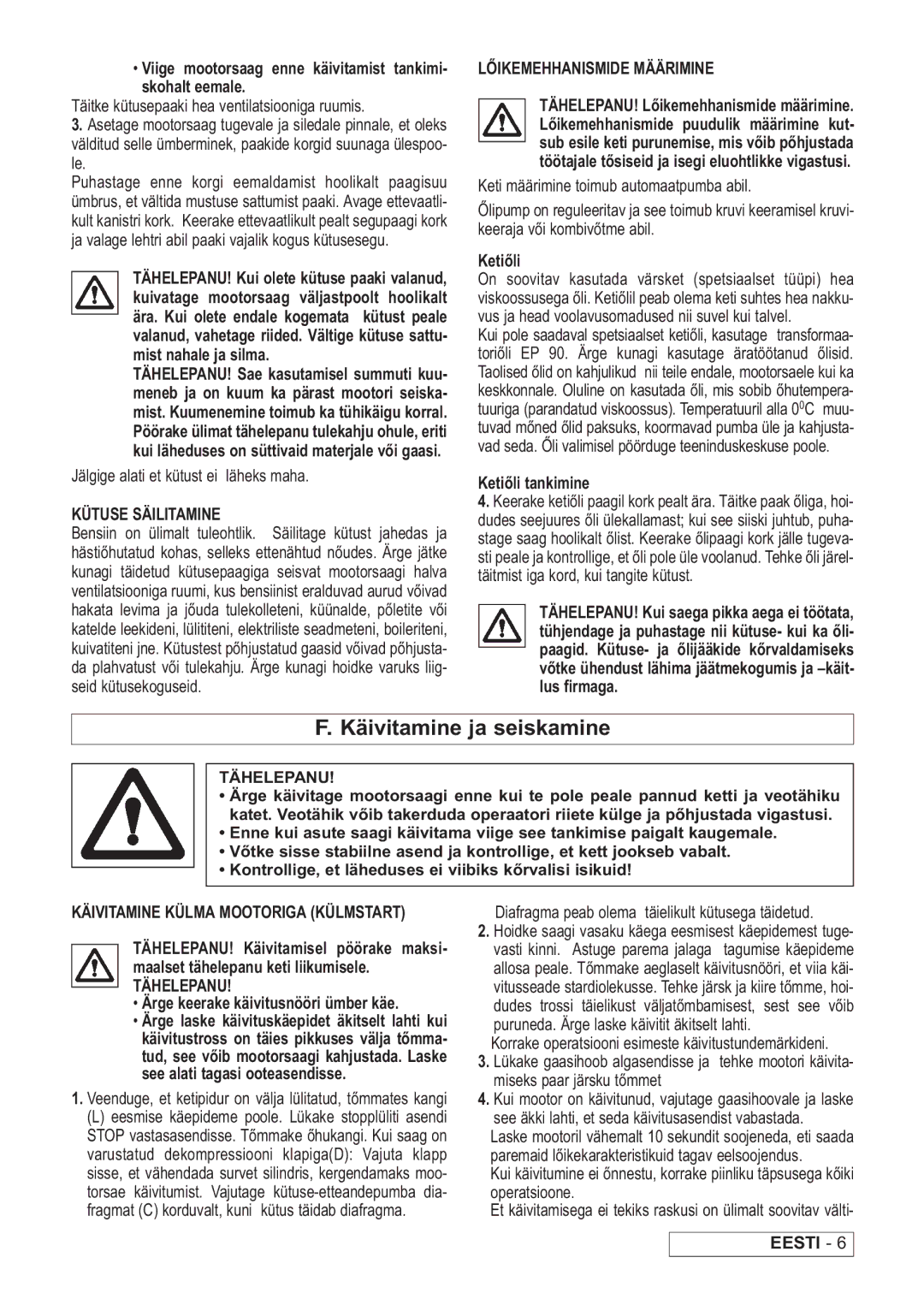 Husqvarna 60 manual Käivitamine ja seiskamine, Kütuse Säilitamine, Lőikemehhanismide Määrimine, Tähelepanu 