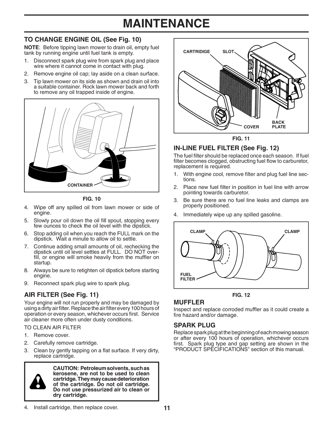 Husqvarna 6021P manual To Change Engine OIL See Fig, IN-LINE Fuel Filter See Fig, AIR Filter See Fig, Muffler, Spark Plug 