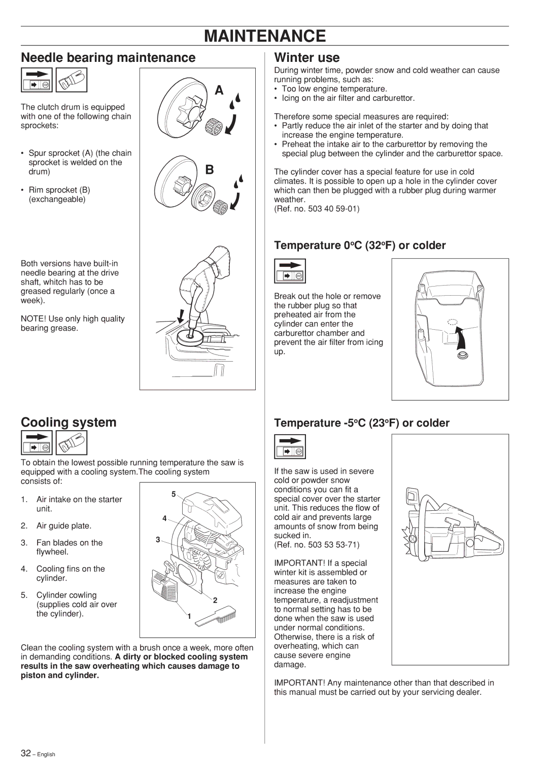 Husqvarna 61, 268 manual Needle bearing maintenance, Cooling system, Winter use, Temperature 0oC 32oF or colder 