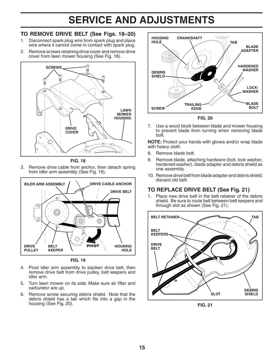 Husqvarna 65RSW21HV owner manual To Remove Drive Belt See Figs, To Replace Drive Belt See Fig 