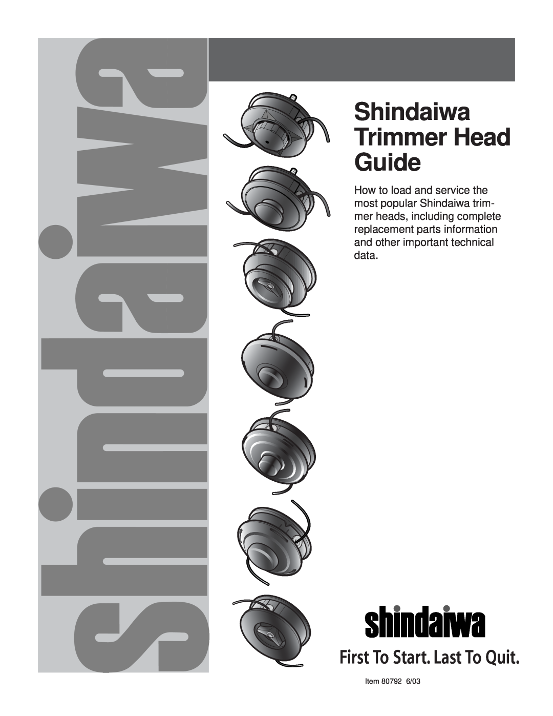 Husqvarna 80792 manual Shindaiwa Trimmer Head Guide, First To Start. Last To Quit 