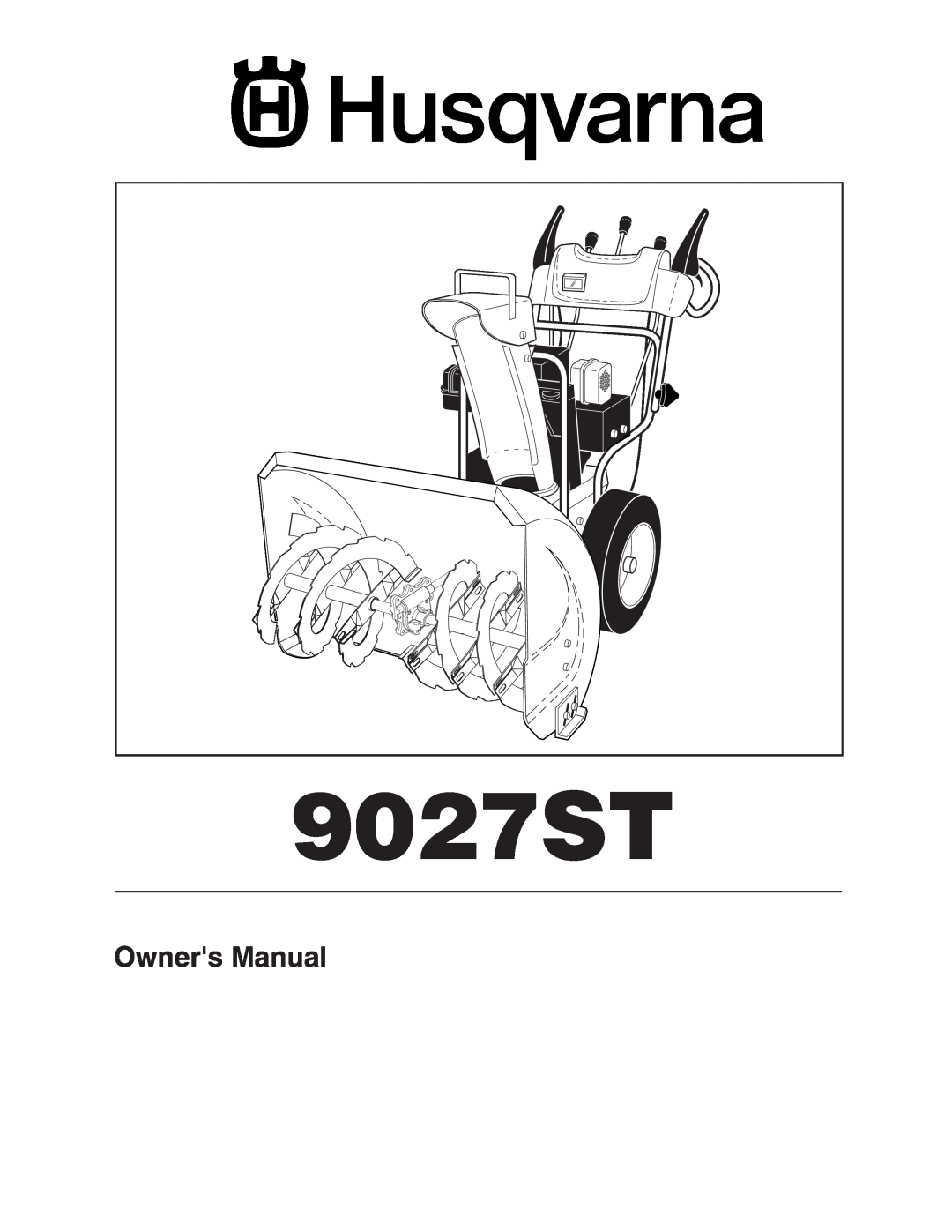 Husqvarna 9027ST owner manual Owners Manual 