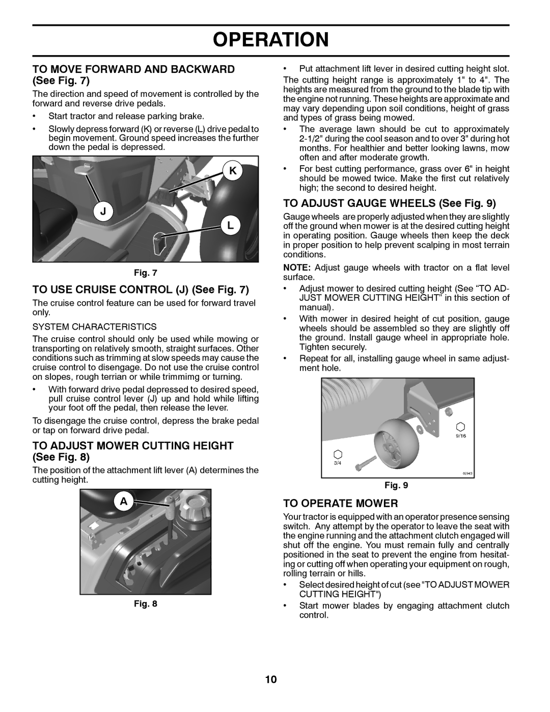 Husqvarna 917.289570 To Move Forward and Backward See Fig, To USE Cruise Control J See Fig, To Adjust Gauge Wheels See Fig 