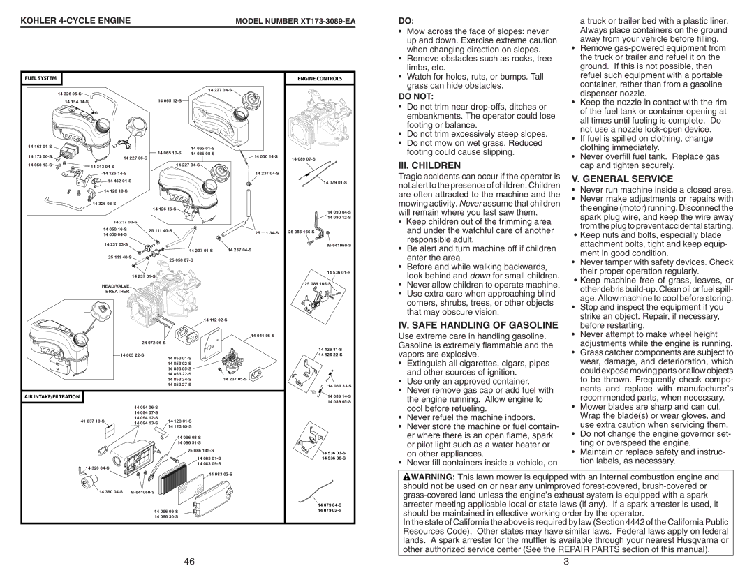 Husqvarna 917.37408 owner manual III. Children, IV. Safe Handling of Gasoline, General Service, Do not 