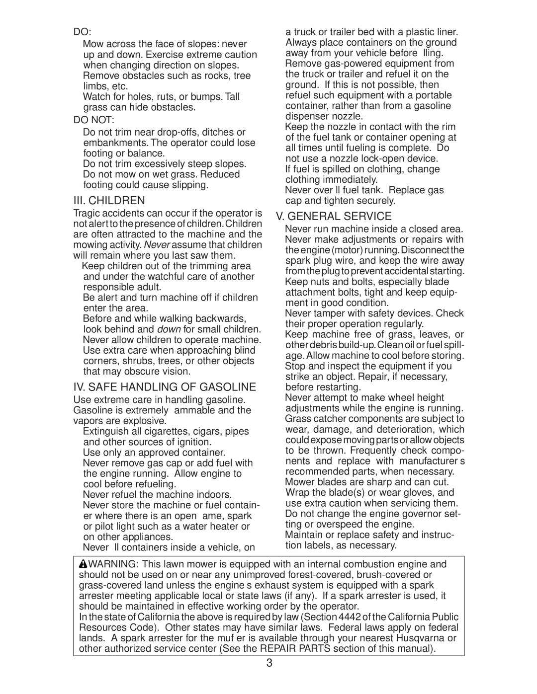 Husqvarna 917.37581 owner manual III. Children, IV. Safe Handling of Gasoline, General Service, Do not 