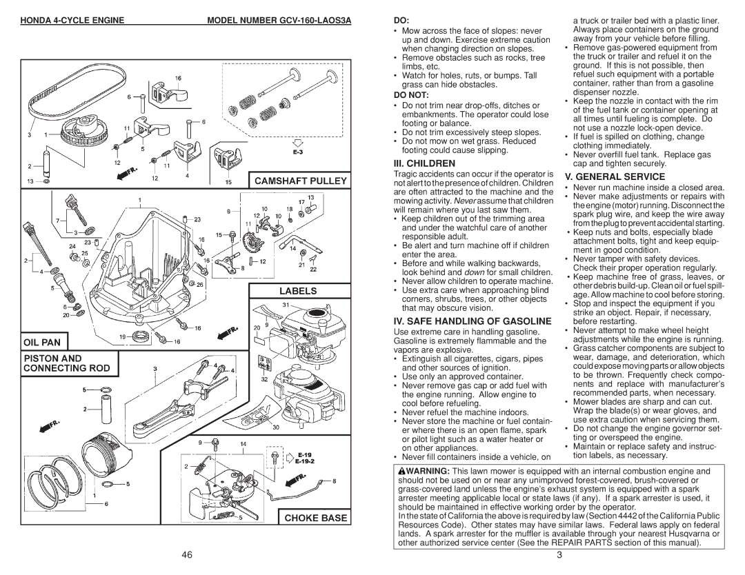 Husqvarna 917.384507 owner manual III. Children, IV. Safe Handling of Gasoline, General Service, Do not 