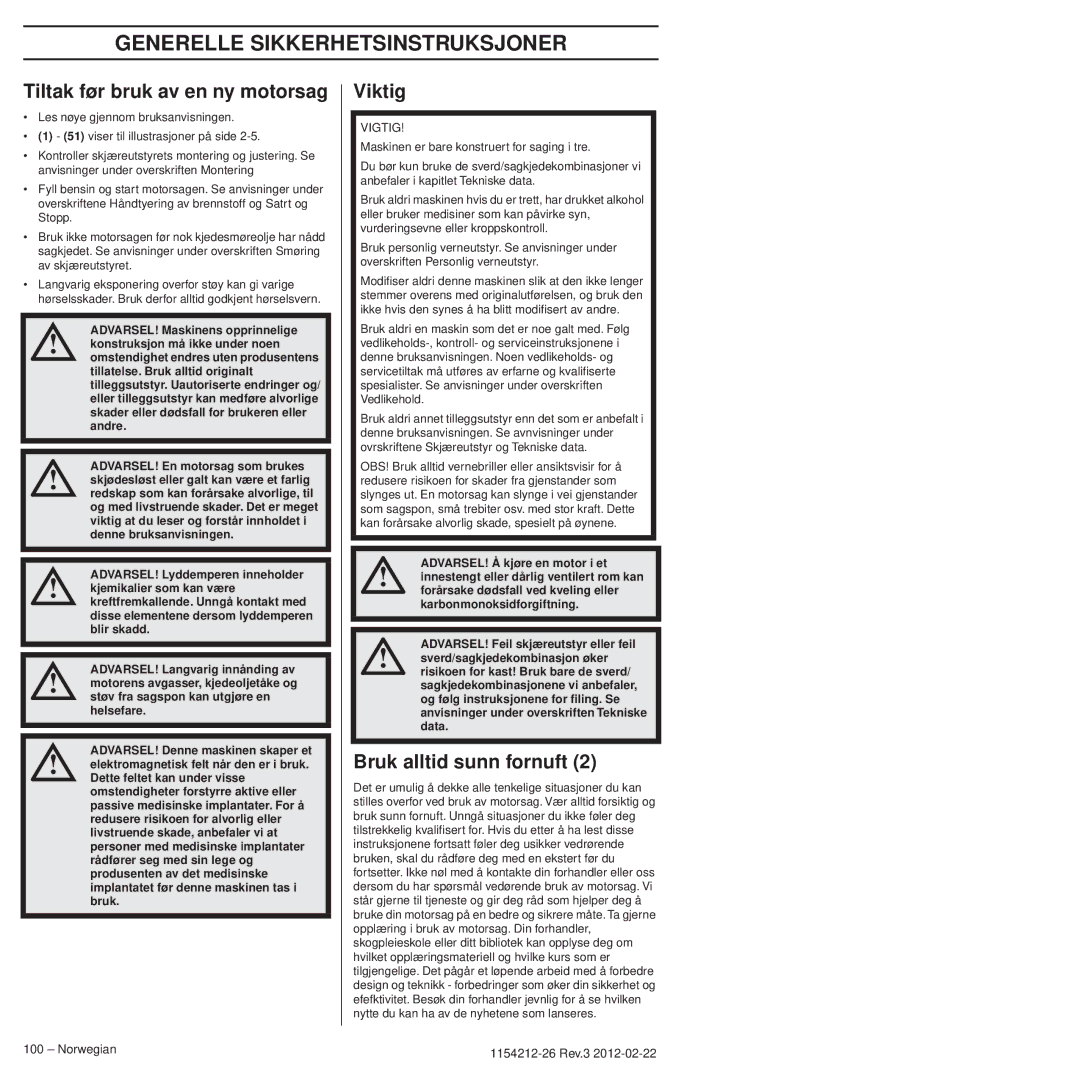 Husqvarna 952802154 Generelle Sikkerhetsinstruksjoner, Tiltak før bruk av en ny motorsag, Viktig, Bruk alltid sunn fornuft 