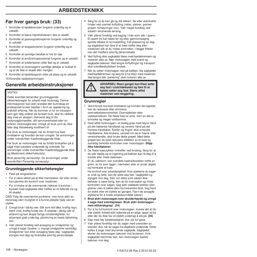 Husqvarna 952802154 Arbeidsteknikk, Før hver gangs bruk, Generelle arbeidsinstruksjoner, Grunnleggende sikkerhetsregler 