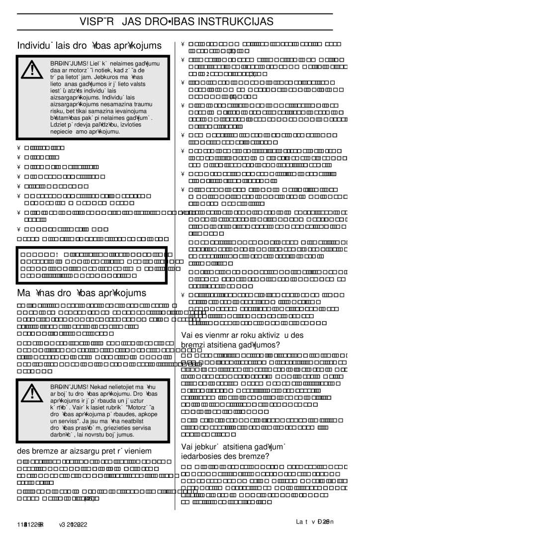 Husqvarna 952802154 IndividuÇlais dro‰¥bas apr¥kojums, Ma‰¥nas dro‰¥bas apr¥kojums, BR±DINÅJUMS! Nekad nelietojiet ma‰¥nu 