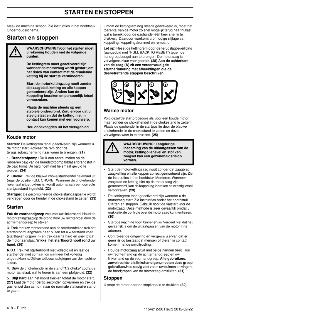 Husqvarna 952802154 manuel dutilisation Starten en stoppen, Koude motor, Warme motor, Hou onbevoegden uit het werkgebied 