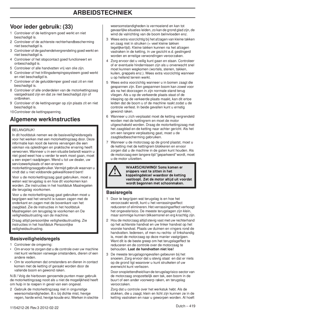 Husqvarna 952802154 Arbeidstechniek, Voor ieder gebruik, Algemene werkinstructies, Basisveiligheidsregels 