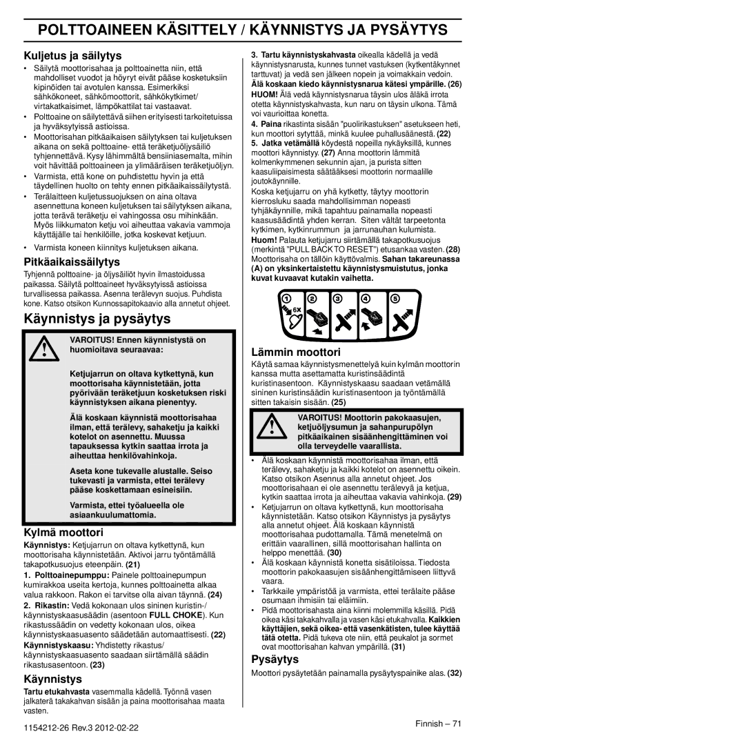 Husqvarna 952802154 manuel dutilisation Polttoaineen Käsittely / Käynnistys JA Pysäytys, Käynnistys ja pysäytys 