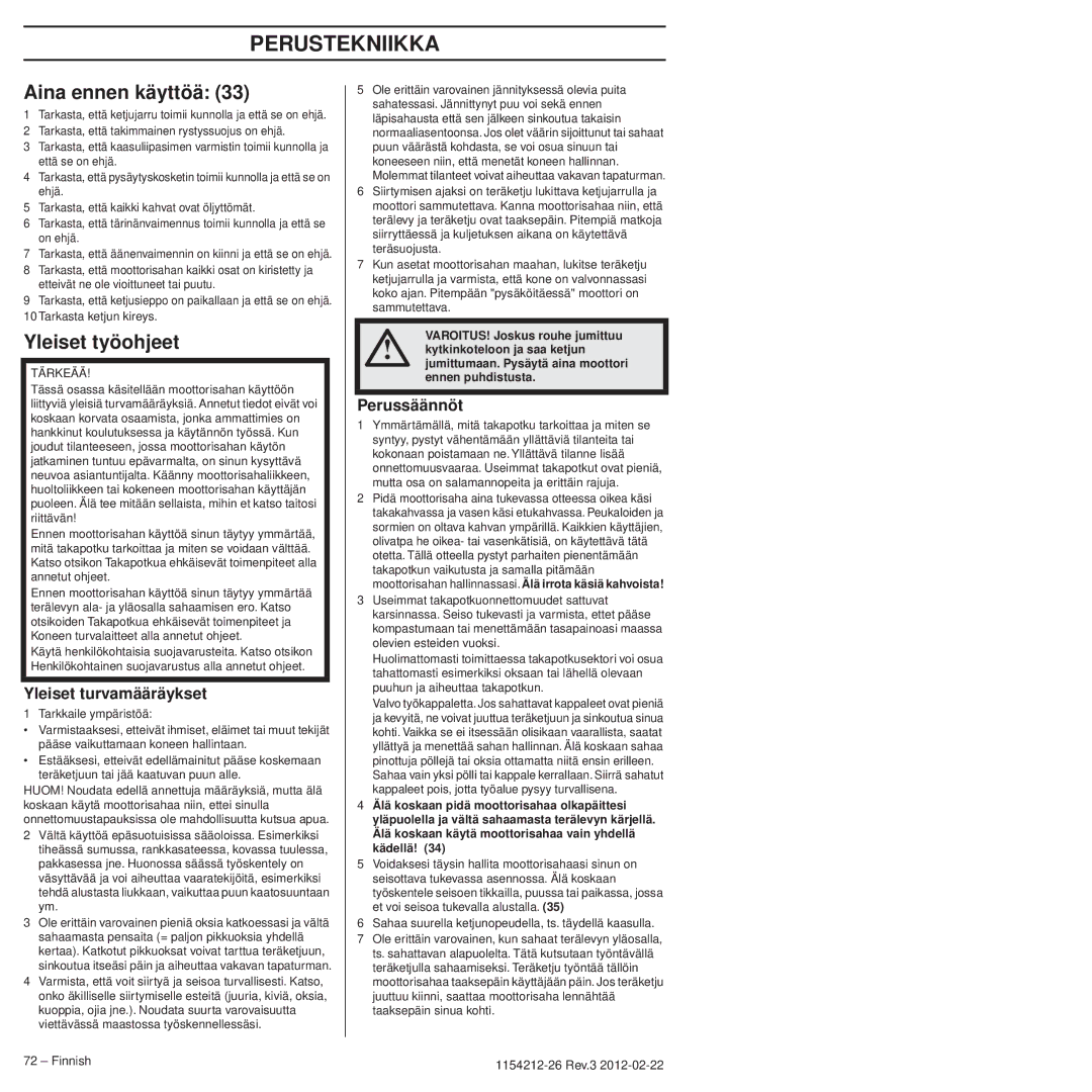 Husqvarna 952802154 manuel dutilisation Perustekniikka, Aina ennen käyttöä, Yleiset työohjeet, Yleiset turvamääräykset 