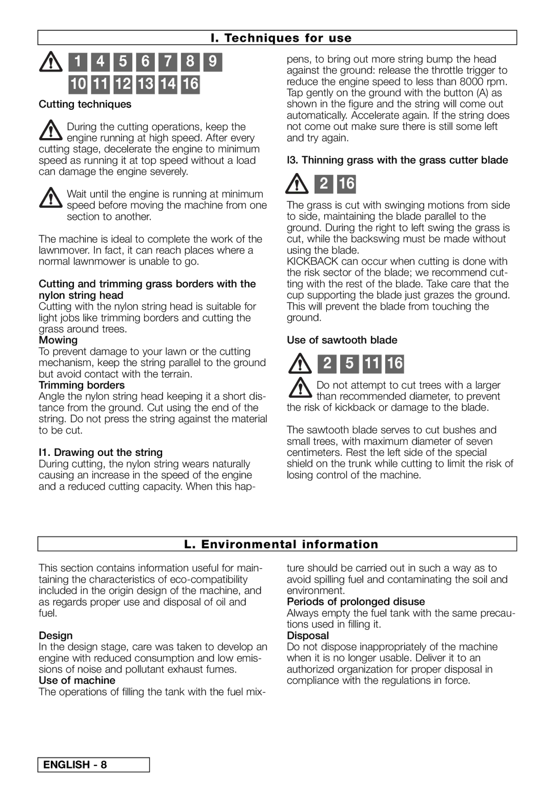 Husqvarna 953900763, 953900756 5 6 7 8 10 11 12 13 14, Techniques for use, Environmental information, Cutting techniques 