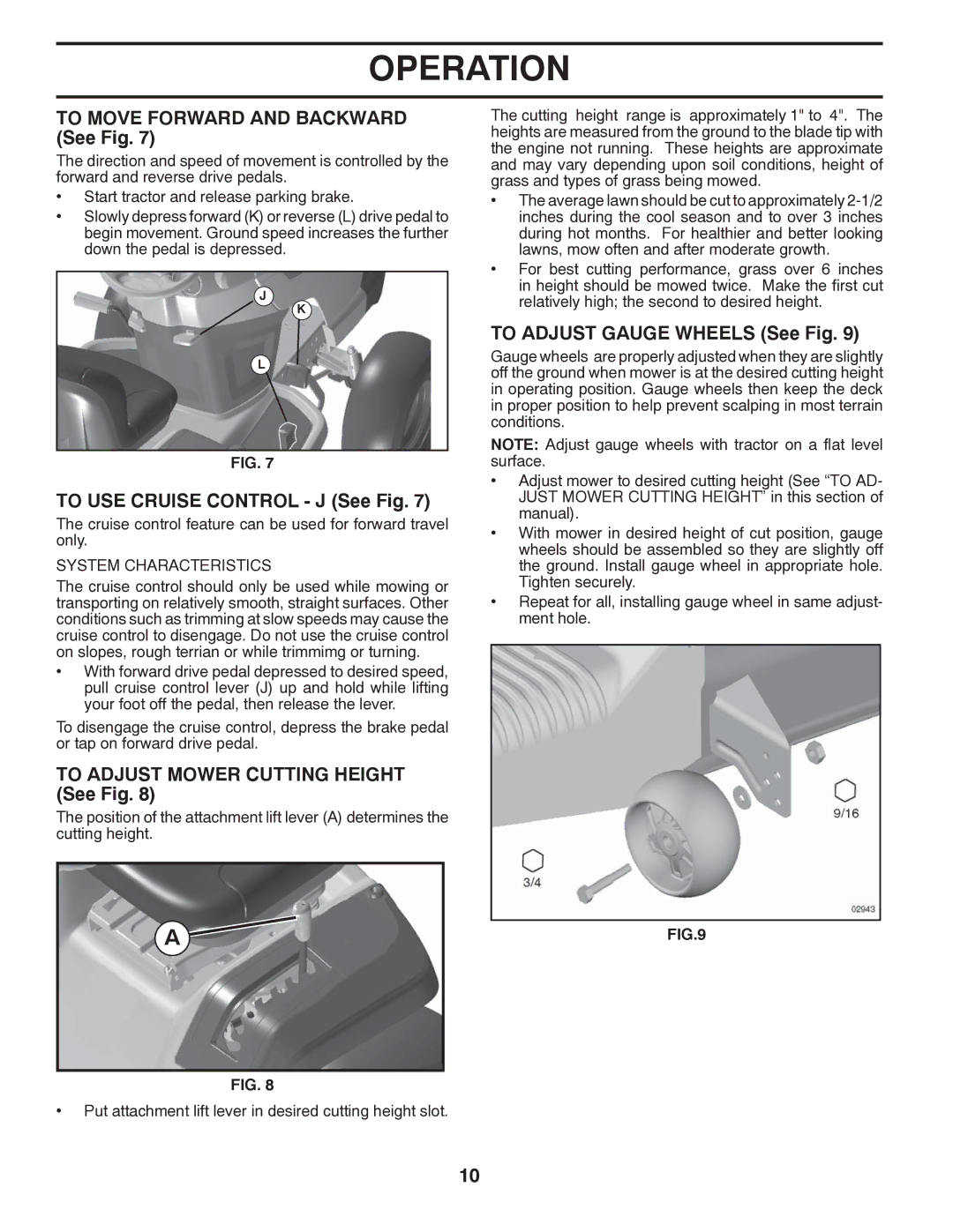 Husqvarna 96043005200 manual To Move Forward and Backward See Fig, To USE Cruise Control J See Fig, System Characteristics 