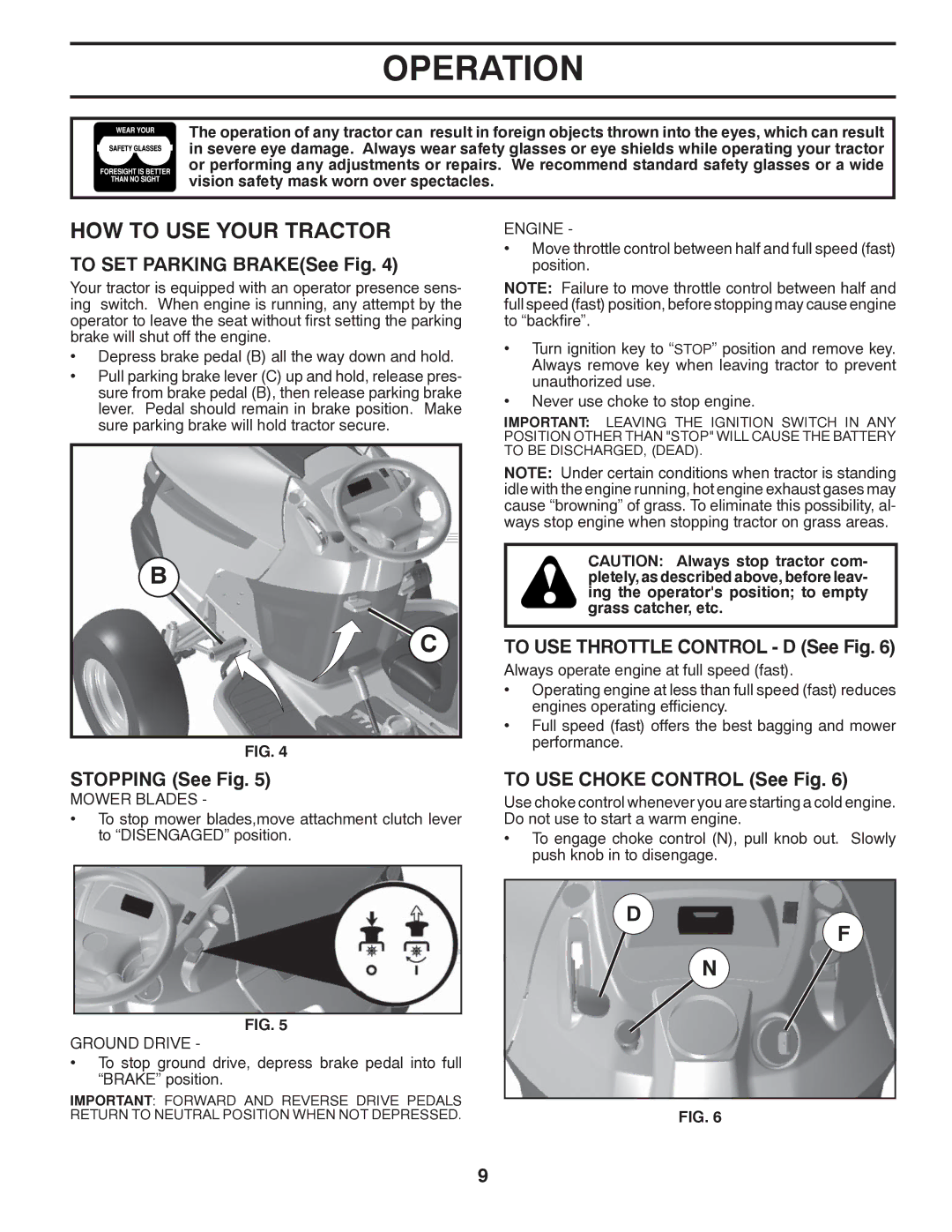 Husqvarna 96043005200 manual HOW to USE Your Tractor, To SET Parking BRAKESee Fig, To USE Throttle Control D See Fig 