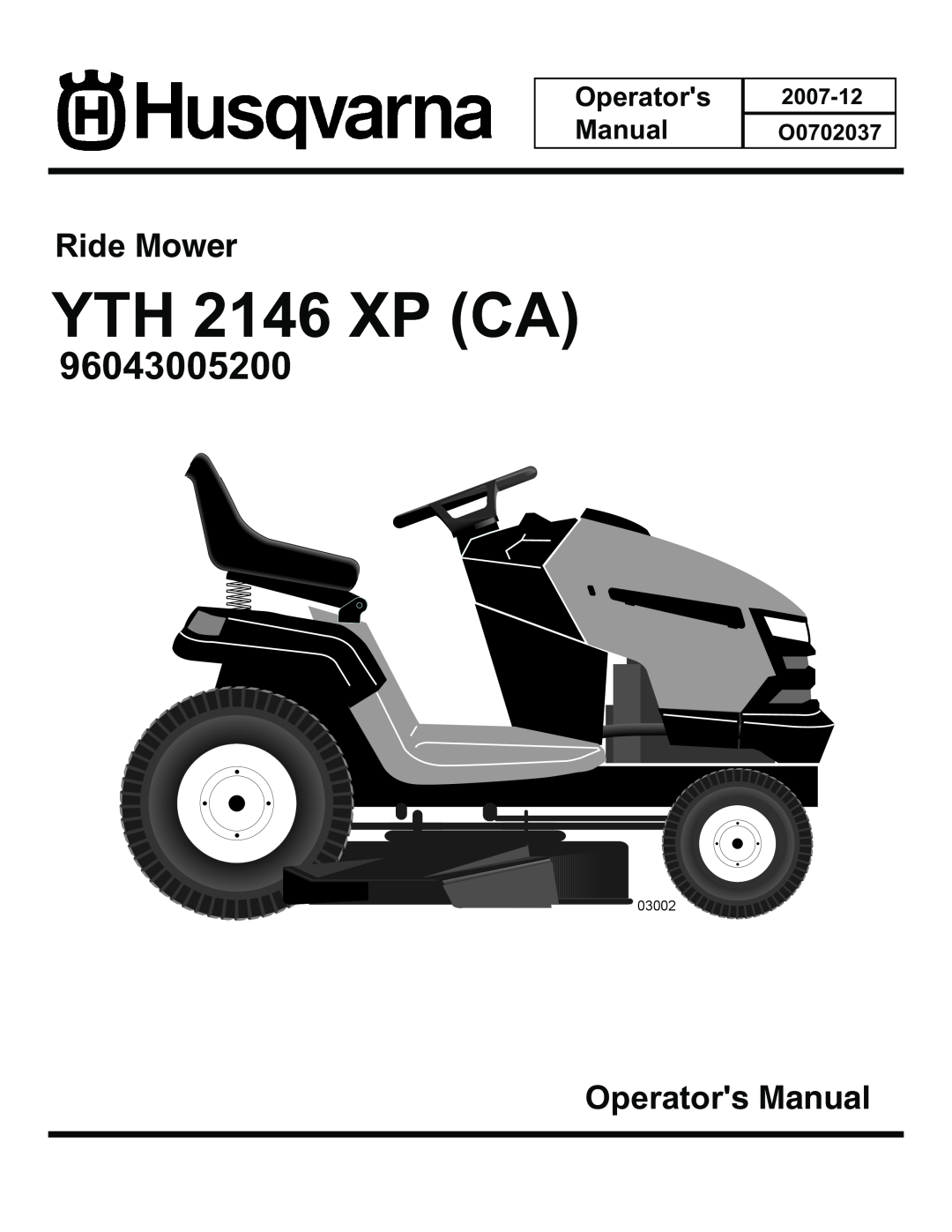 Husqvarna 96043005200 manual YTH 2146 XP CA, Ride Mower, Operators Manual, 2007-12 O0702037, 03002 