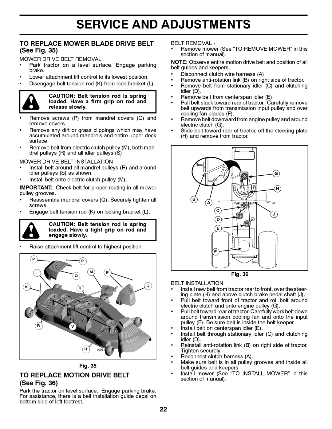 Husqvarna 96043006800, 2354GXLS owner manual TO REPLACE MOWER BLADE DRIVE BELT See Fig, TO REPLACE MOTION DRIVE BELT See Fig 