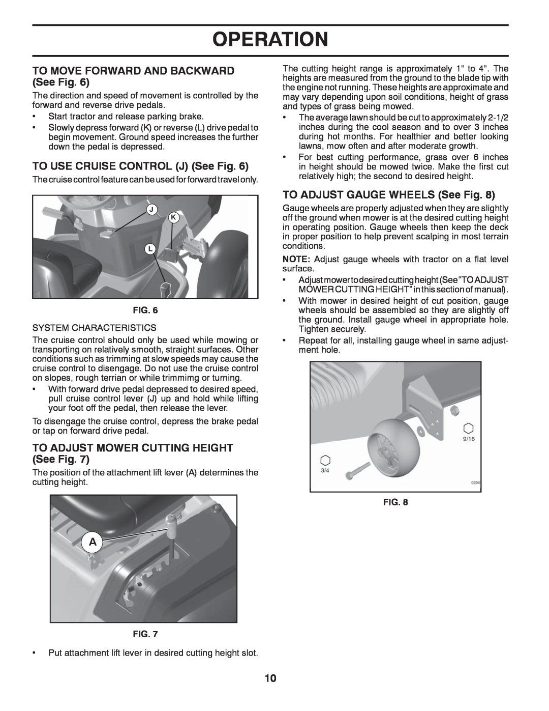 Husqvarna 96045000408, 532 42 20-50_R1 TO MOVE FORWARD AND BACKWARD See Fig, TO USE CRUISE CONTROL J See Fig, Operation 