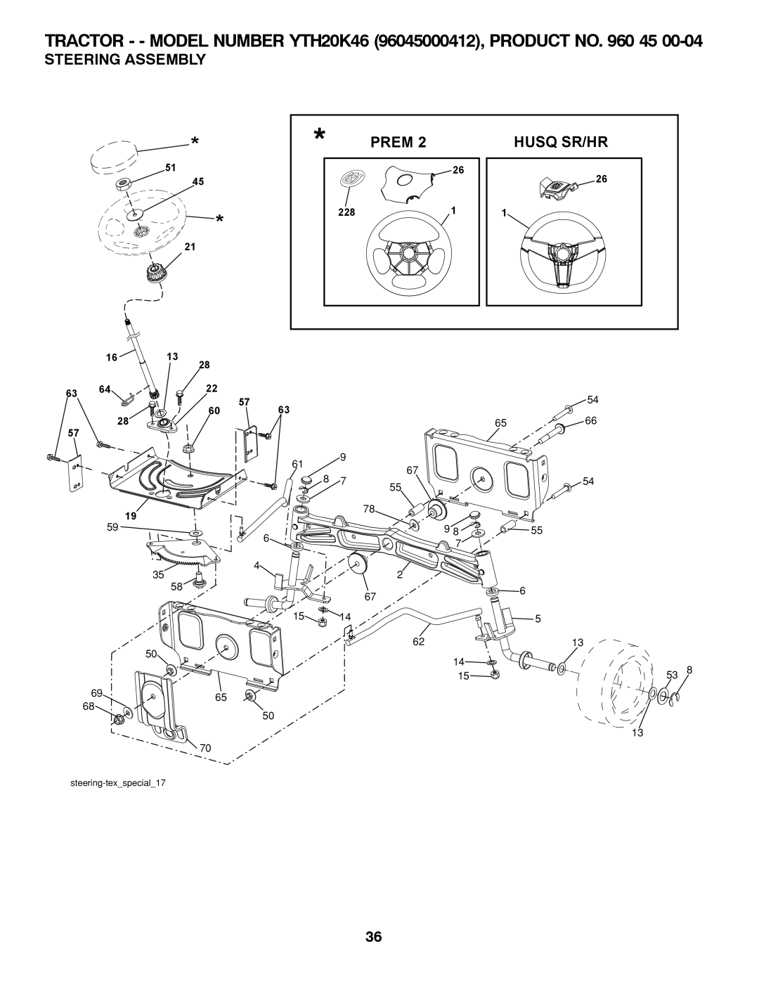 Husqvarna Steering Assembly, TRACTOR - - MODEL NUMBER YTH20K46 96045000412, PRODUCT NO. 960 45, Prem, Husq Sr/Hr 