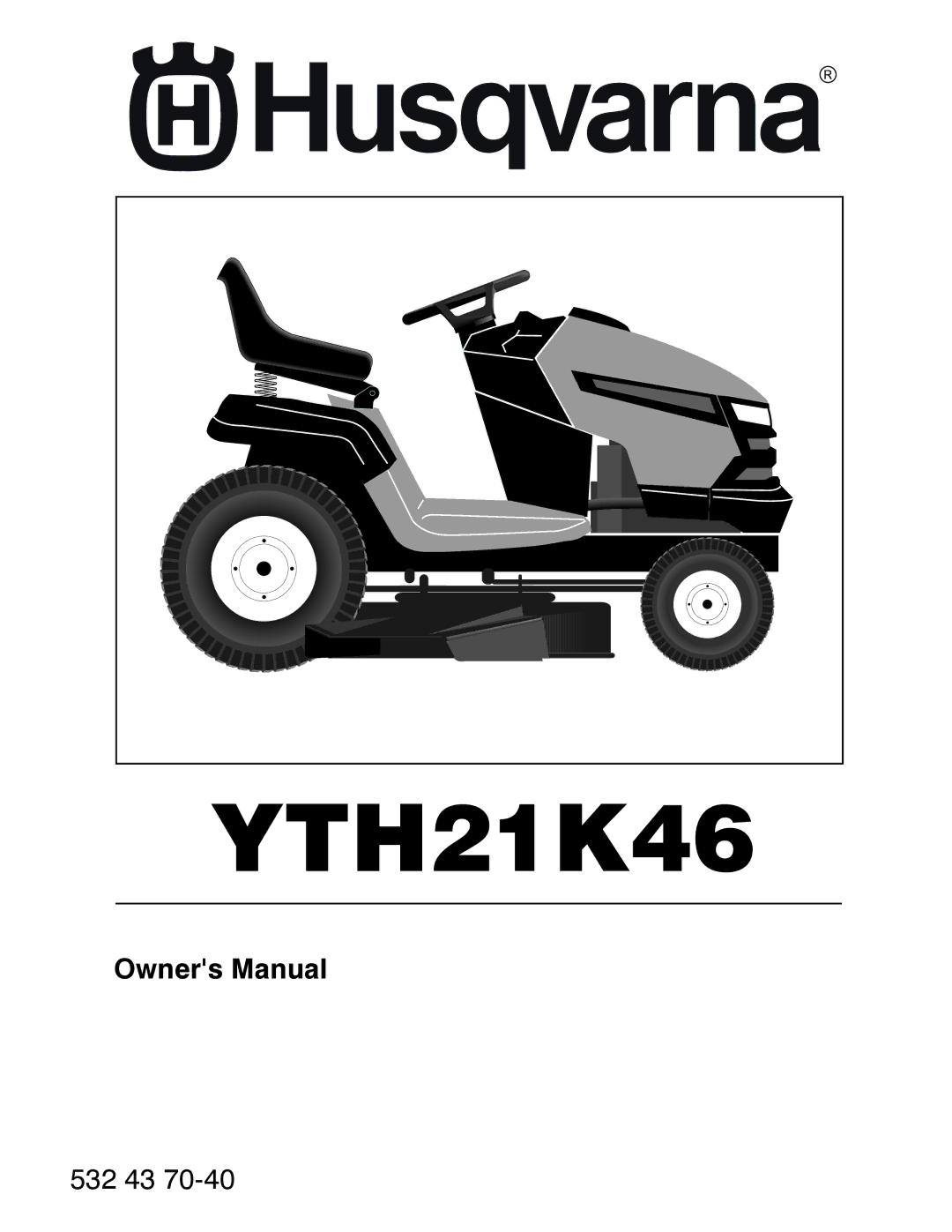 Husqvarna 532 43 70-40, 96045002101 owner manual YTH21K46 