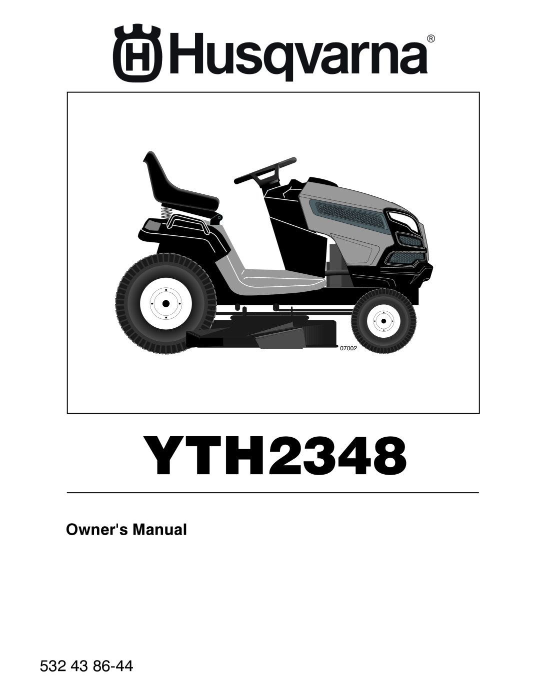 Husqvarna 532 43 86-44, 96045002700 owner manual Owners Manual, YTH2348, 07002 