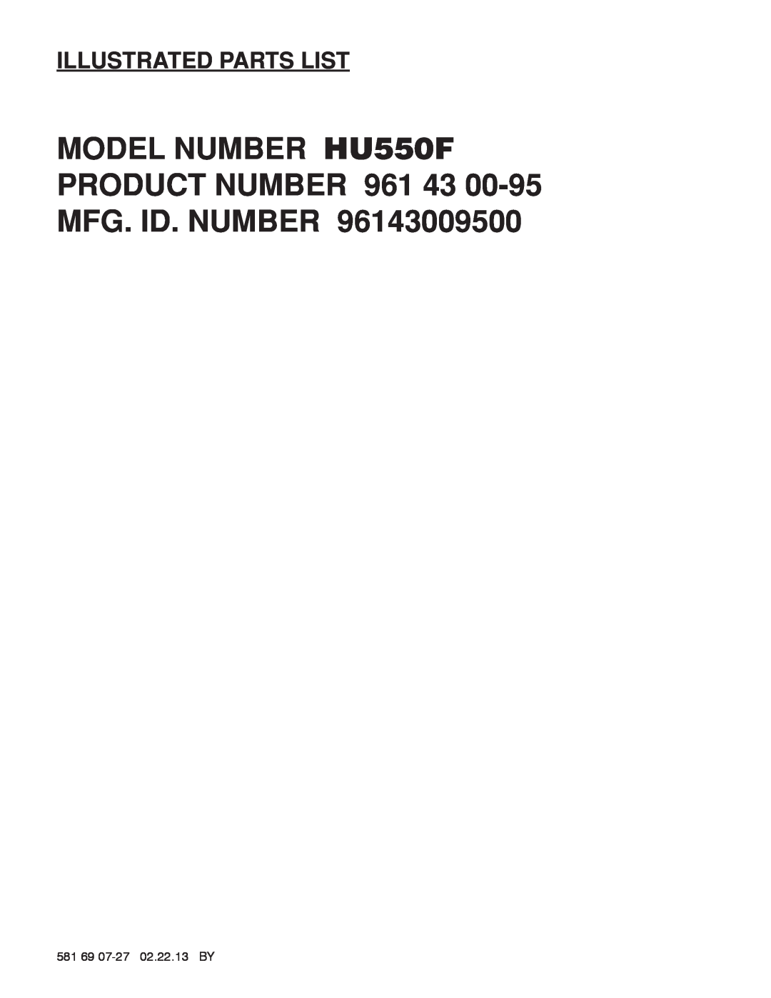 Husqvarna 961430095 manual 581 69 07-27 02.22.13 BY, MODEL NUMBER HU550F PRODUCT NUMBER 961 43 00-95 MFG. ID. NUMBER 