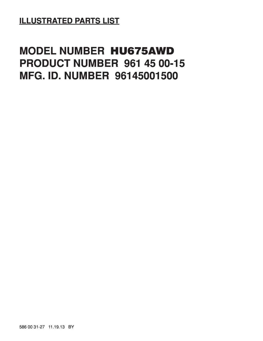 Husqvarna 961430108 manual MODEL NUMBER HU675AWD PRODUCT NUMBER 961 45 00-15 MFG. ID. NUMBER, Illustrated Parts List 