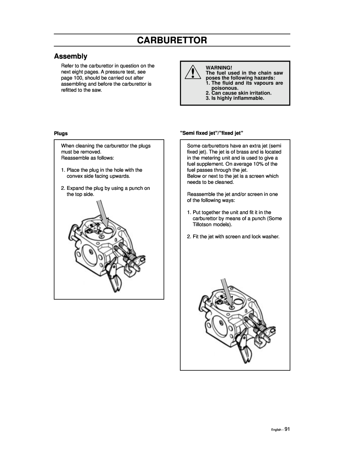 Husqvarna 965030296, 965030298 Carburettor, Assembly, Plugs, The fuel used in the chain saw poses the following hazards 