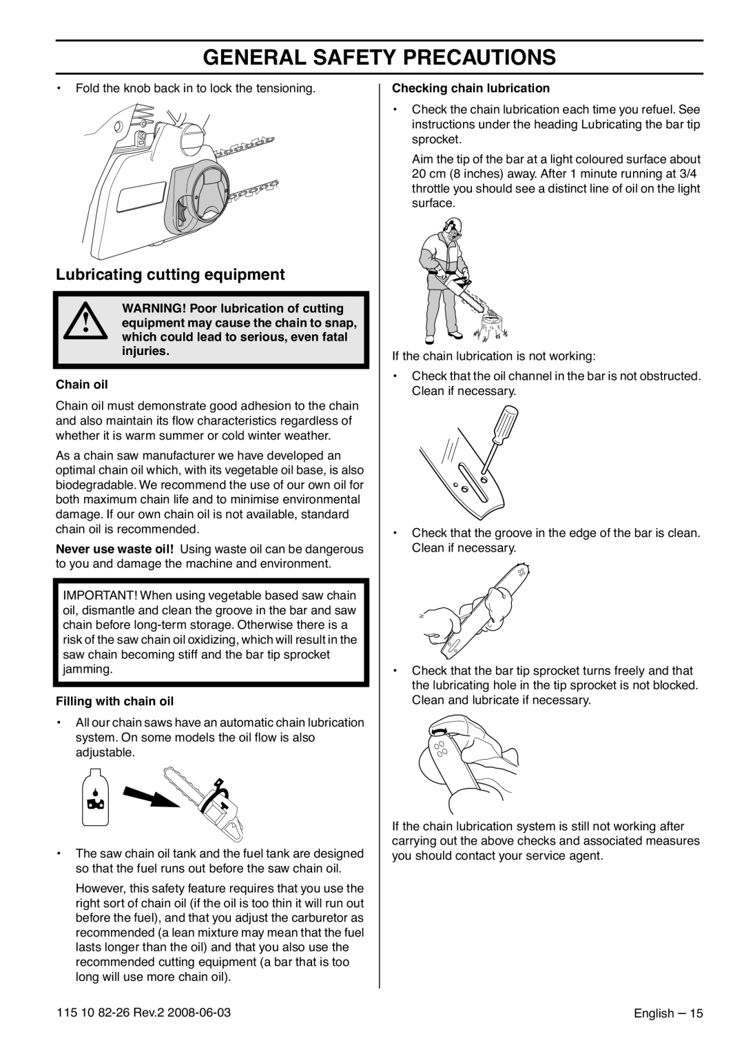 Husqvarna 965167936, 965168601 Lubricating cutting equipment, Which could lead to serious, even fatal injuries Chain oil 