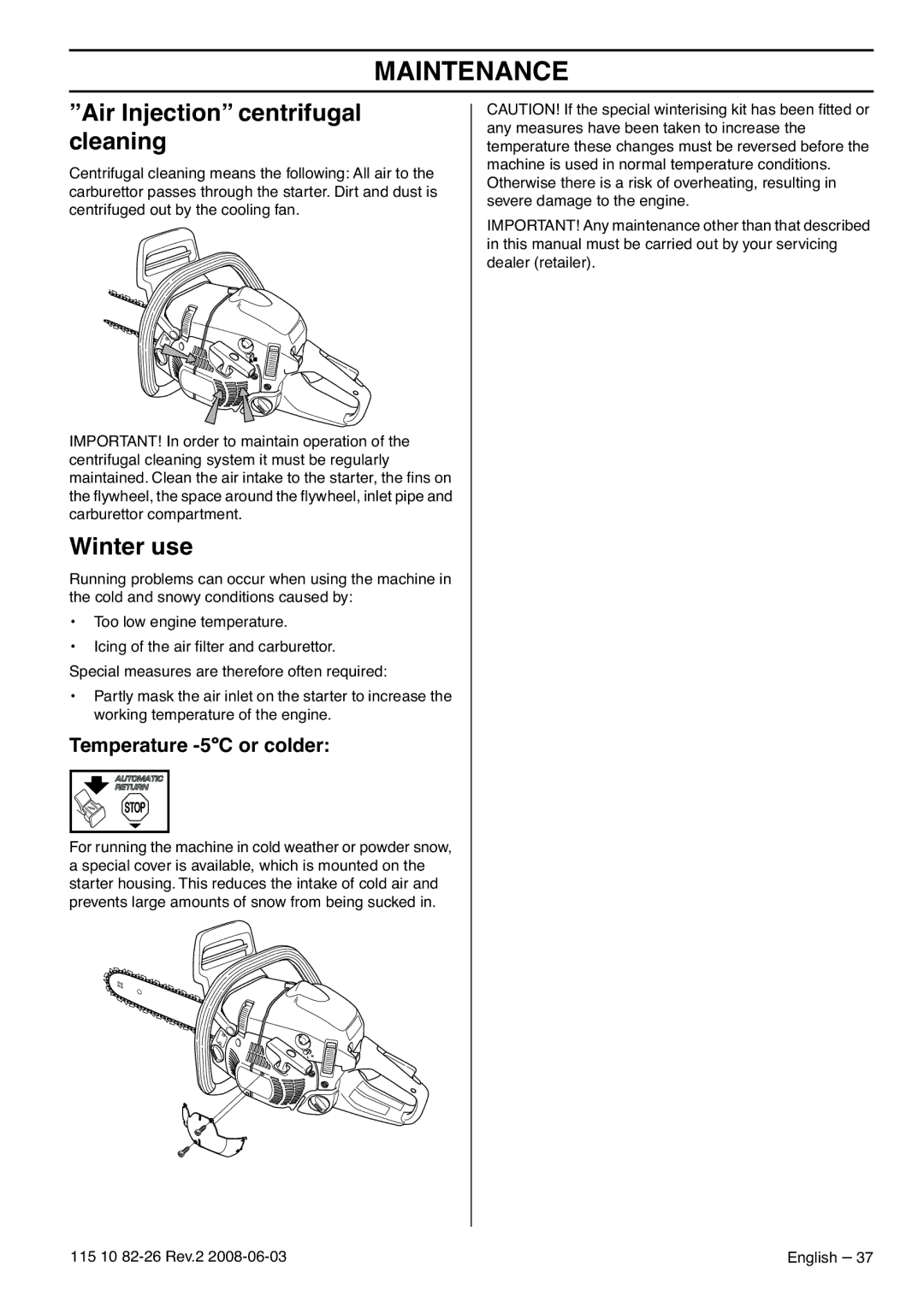 Husqvarna 965168601, 965167936, 965167501 manual Air Injection centrifugal cleaning, Winter use, Temperature -5C or colder 