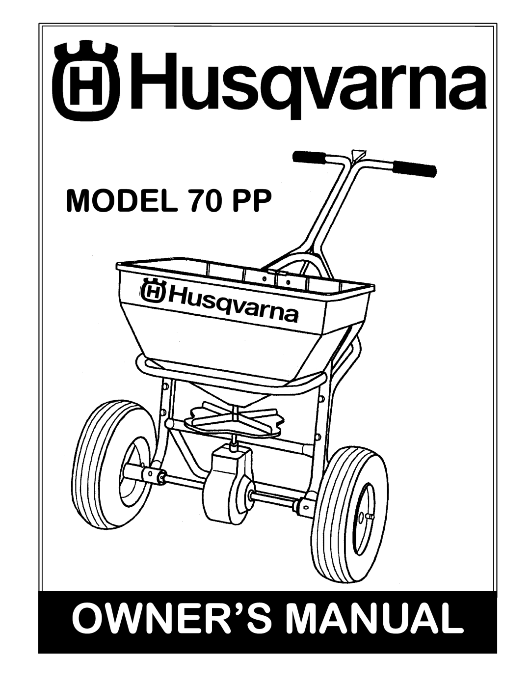 Husqvarna 966043501 owner manual MODEL 70 PP 