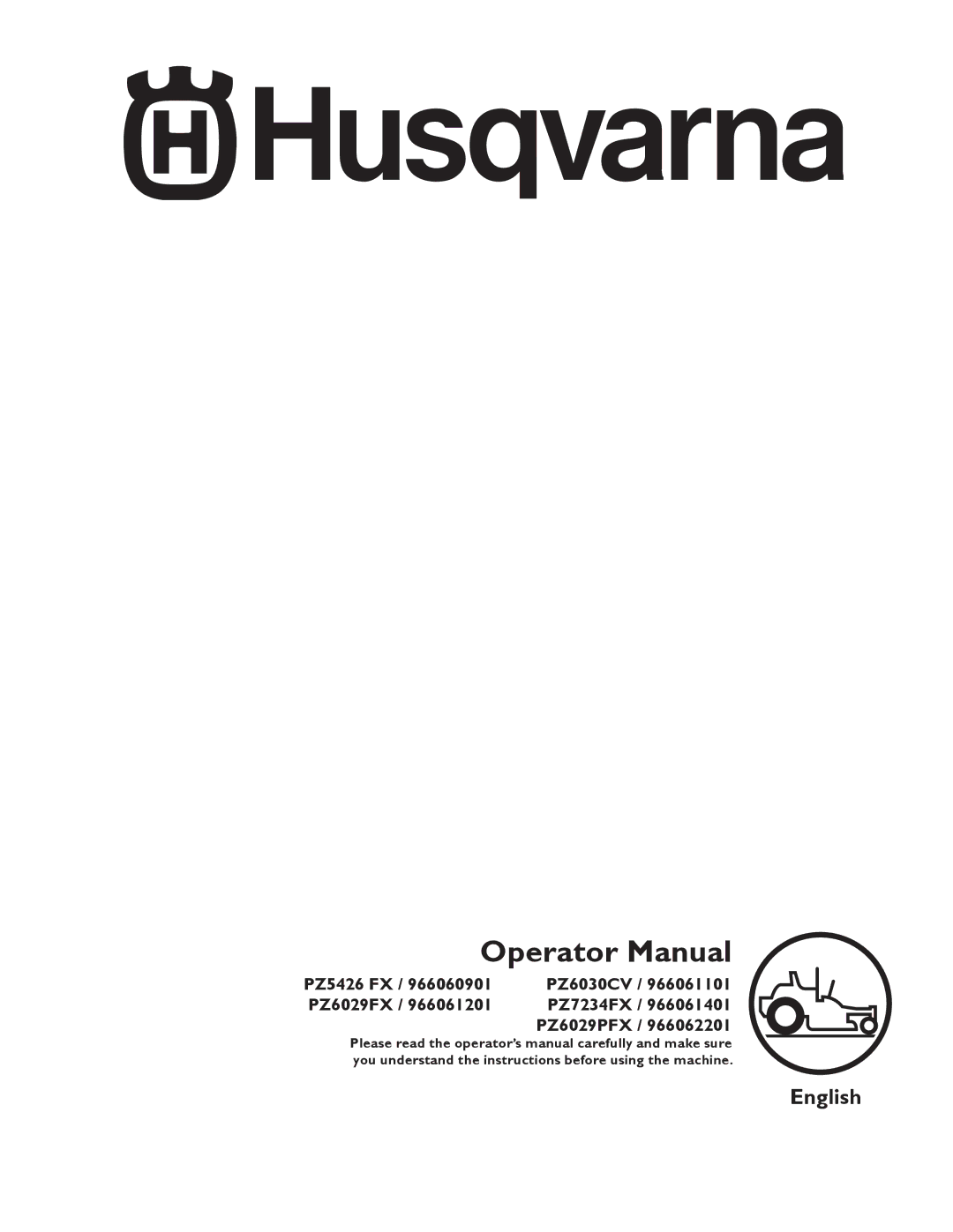 Husqvarna 966061401, 966062201, 966060901, 966061201, 966061101, PZ6030CV, PZ7234FX, PZ6029PFX, PZ6029FX manual Operator Manual 