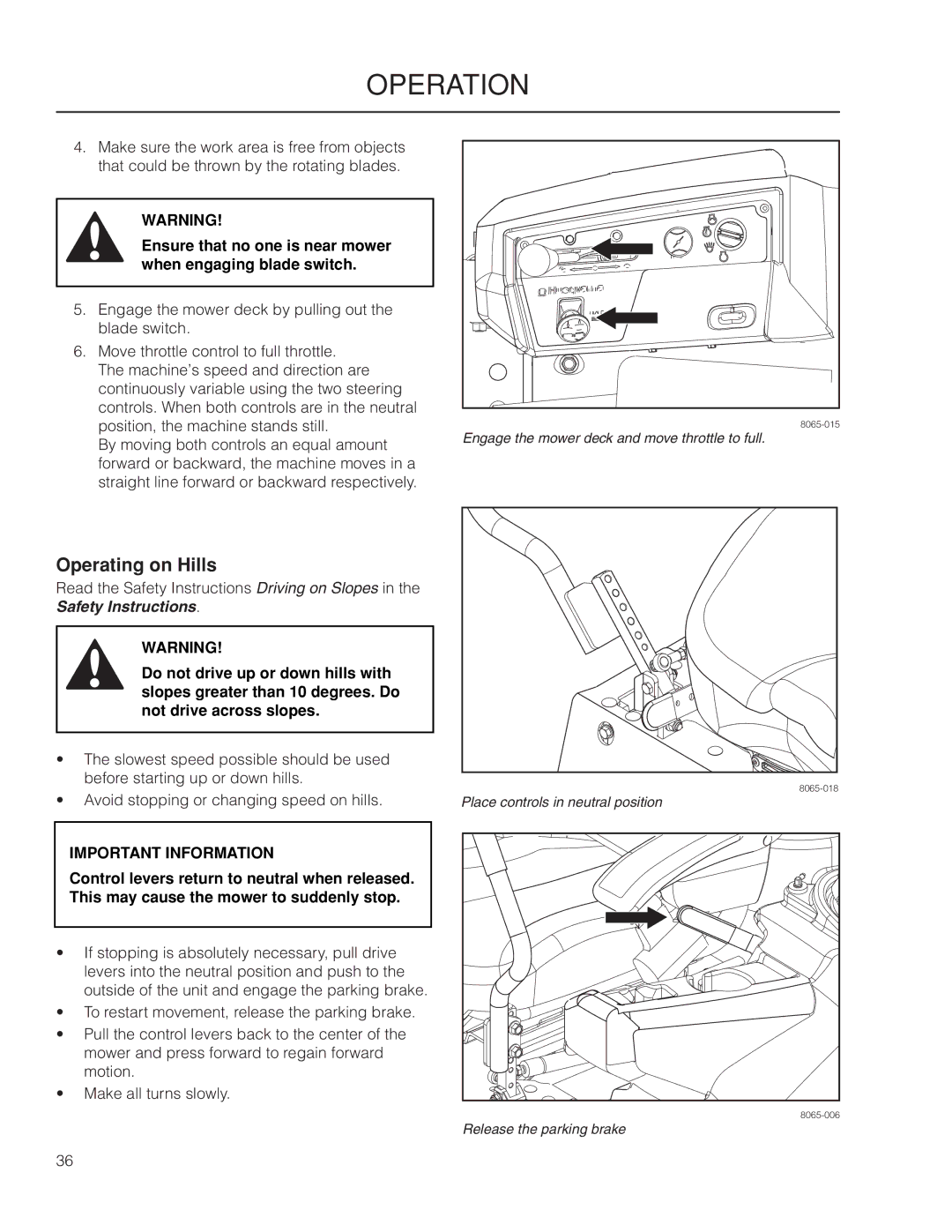 Husqvarna PZ7234FX, 966062201, 966061401 Operating on Hills, Ensure that no one is near mower when engaging blade switch 