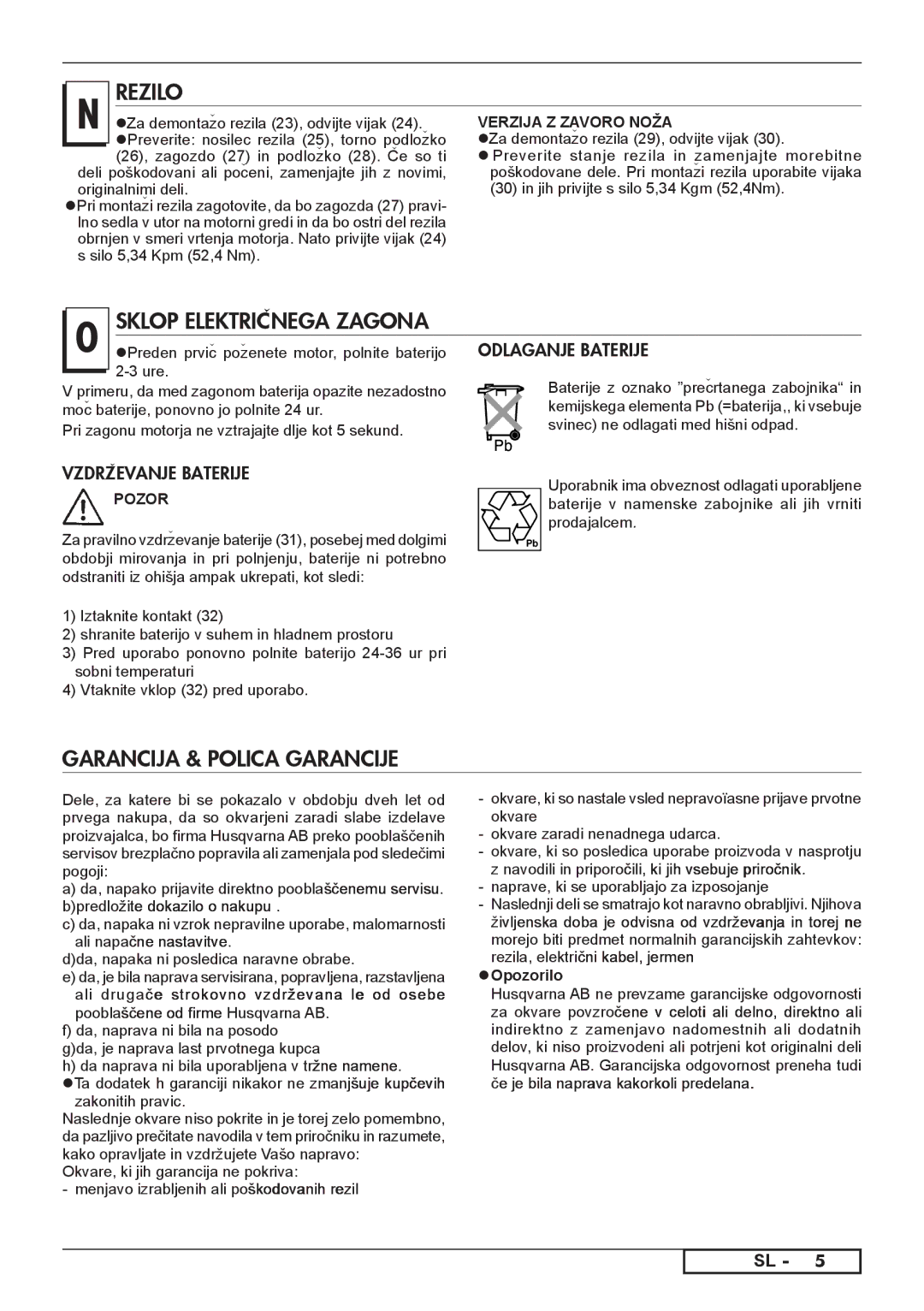 Husqvarna 962000110, 966524101 Rezilo, Sklop Elektricnega Zagona, Garancija & polica garancije, Verzija Z Zavoro Noža 