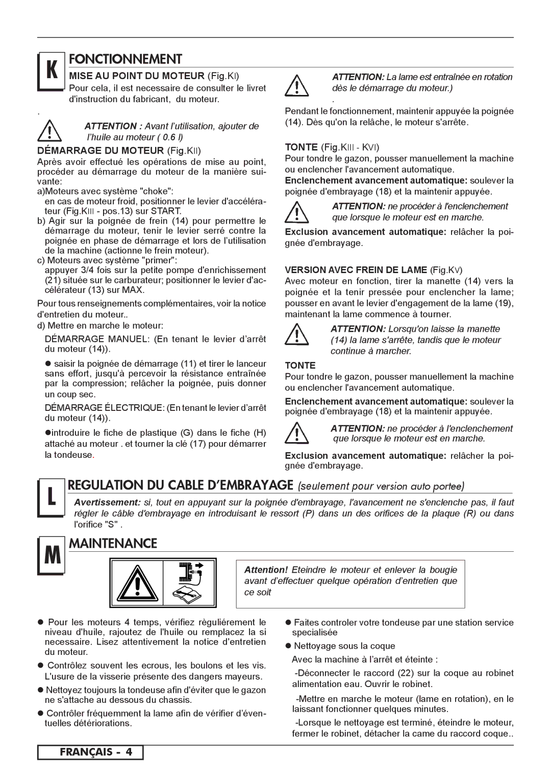 Husqvarna 965993501, 966524101 AMoteurs avec système choke, introduire le fiche de plastique G dans le fiche H, Tonte 