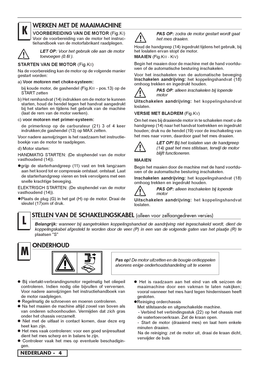 Husqvarna 966524001, 966524101, 962000110 Voor motoren met choke-systeem, Voor motoren met primer-systeem, Loslaten, Maaien 