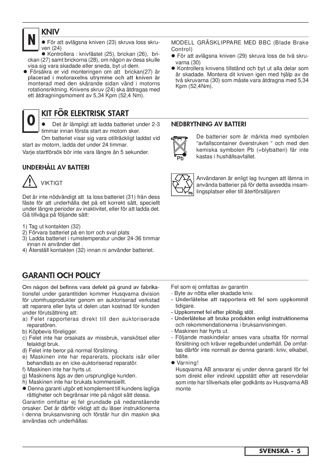 Husqvarna 962000108 KIT FÖR Elektrisk Start, Garanti och policy, Modell Gräsklippare MED BBC Blade Brake Control, Viktigt 