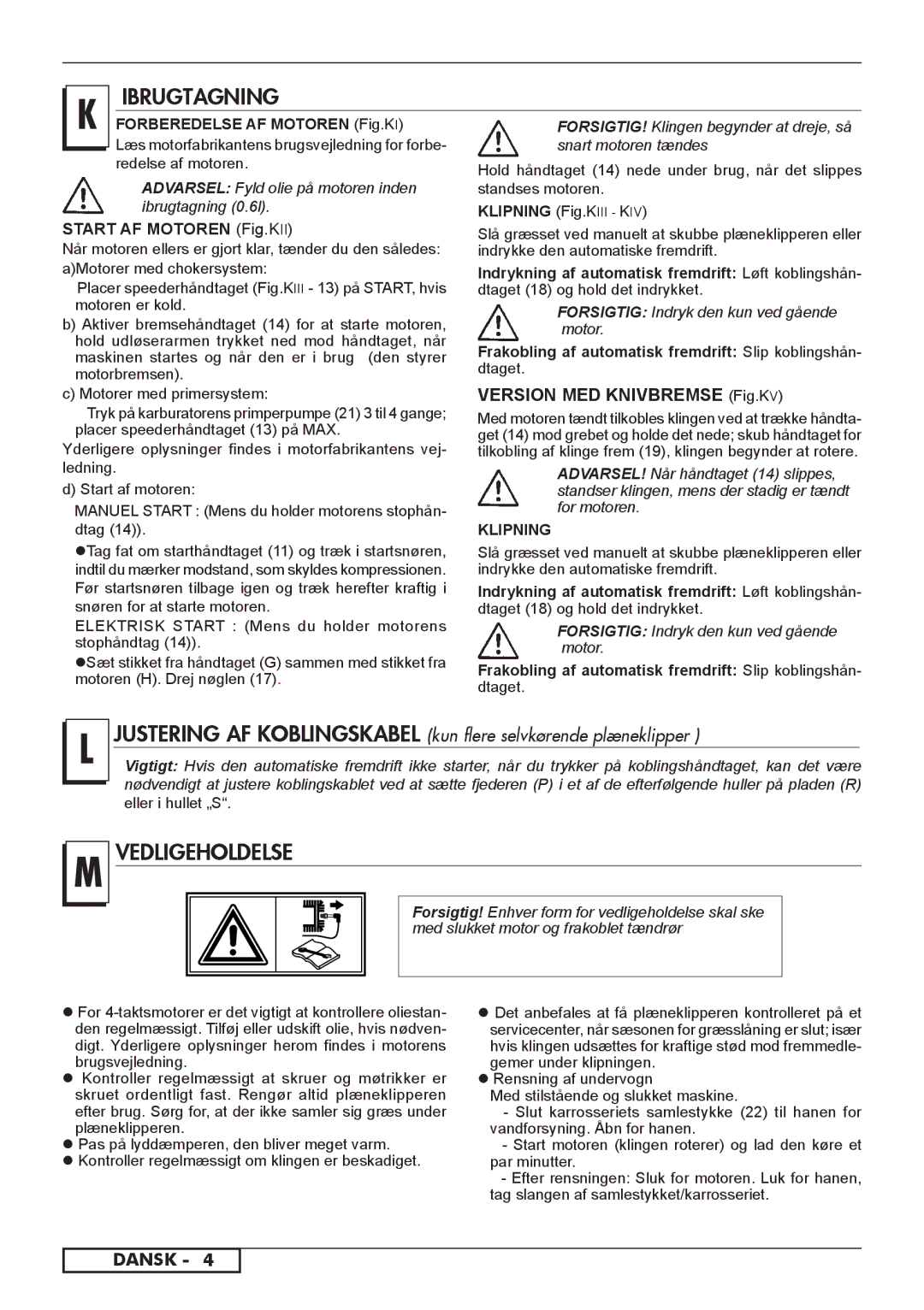 Husqvarna 965993501 Motorer med primersystem,  Rensning af undervogn, Med stilstående og slukket maskine, Vedligeholdelse 