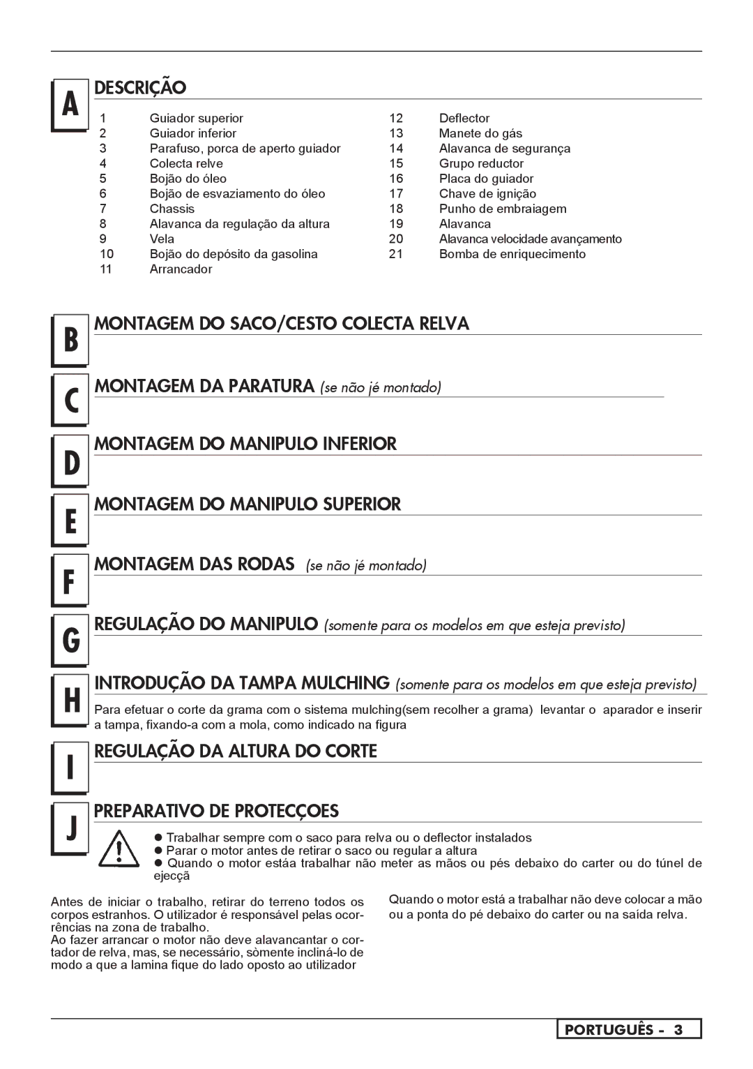 Husqvarna 966488901, 966524101, 962000110, 962000107 Descrição, Montagem do Manipulo Inferior Montagem do Manipulo Superior 