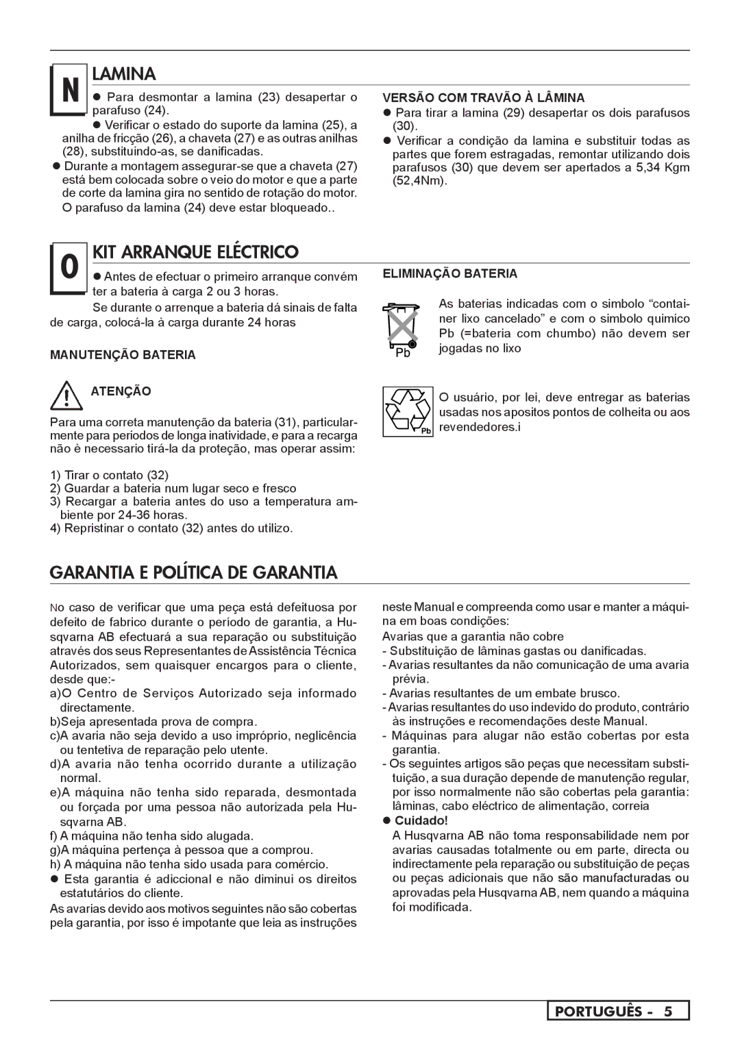 Husqvarna 962000110, 966524101, 962000107, 962000108 Lamina, KIT Arranque Eléctrico, Garantia e Política de Garantia 