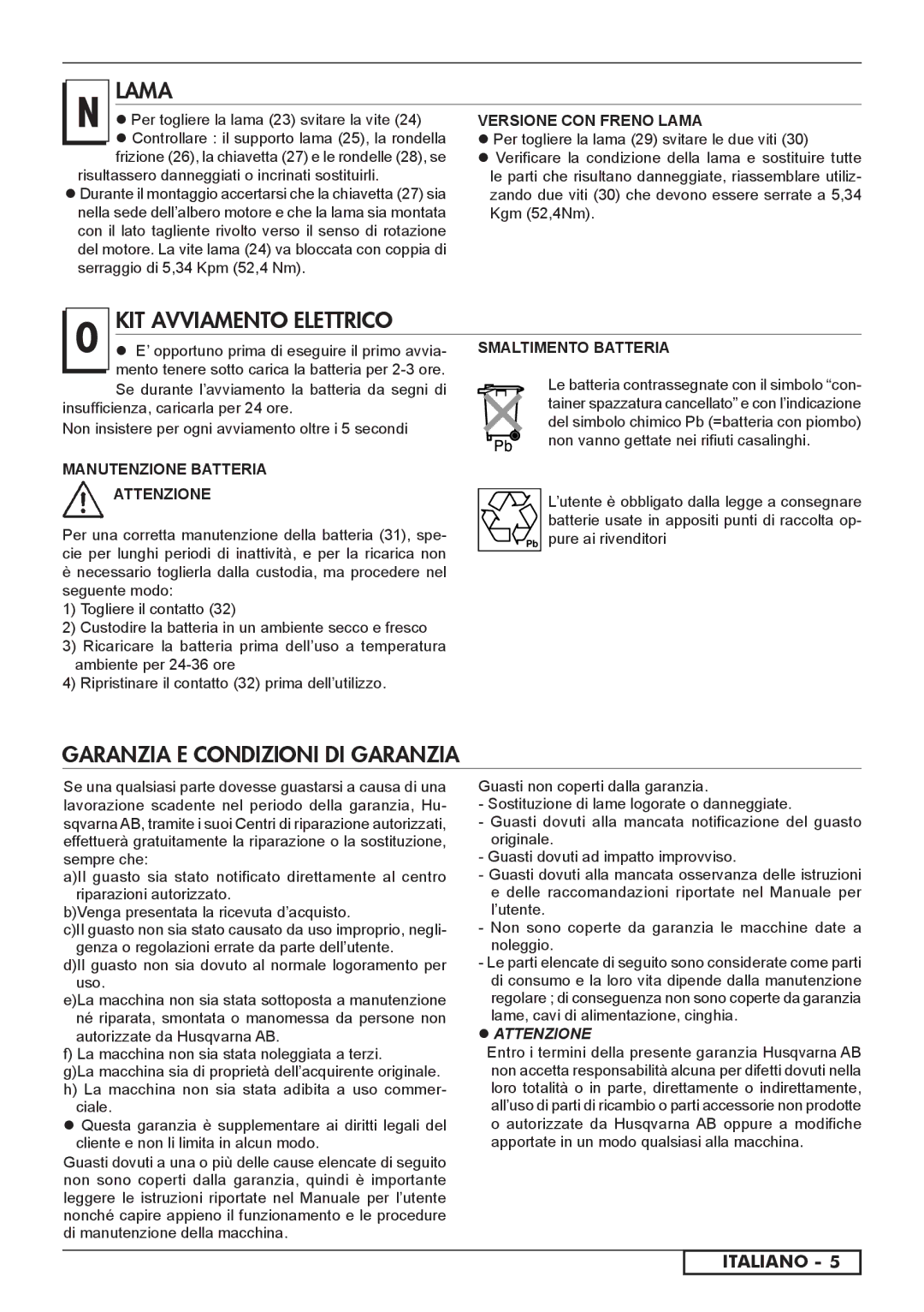 Husqvarna 965994001, 966524101 Lama, Risultassero danneggiati o incrinati sostituirli, Manutenzione Batteria Attenzione 