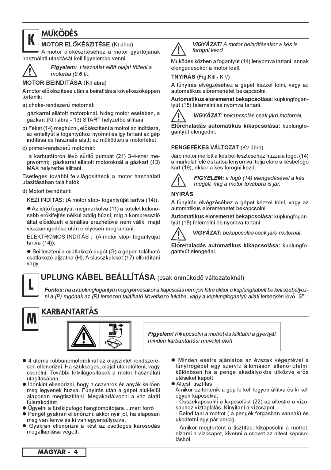 Husqvarna 962000107, 966524101, 962000110, 962000108 Choke-rendszeru motornál, Primer-rendszeru motornál,  Altest tisztìtàs 