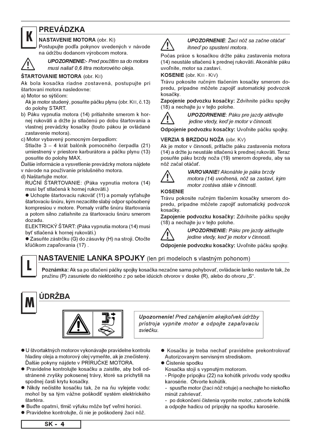 Husqvarna 966524101, 962000110, 962000107, 962000108, 966524001, 966523901, 966498101, 965994001 Prevádzka, Údržba, Kosenie 