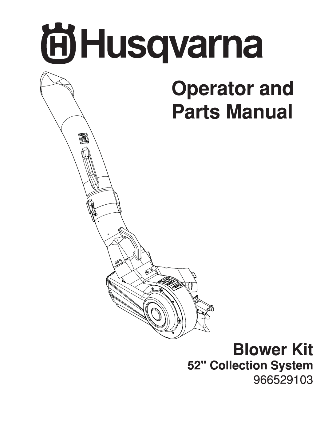 Husqvarna 966529103 manual Operator and Parts Manual, Blower Kit, Collection System 